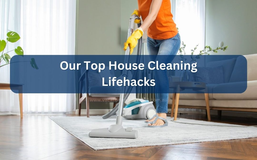 House Cleaning Lifehacks – The Complete List